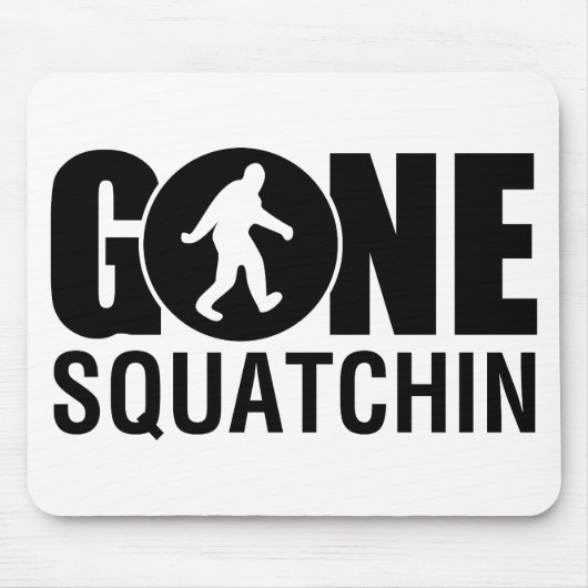 Gone Squatchin Mousepad (Vorne)