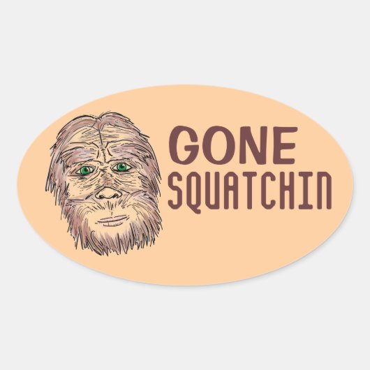 Gone Squatchin, ovale Spaß-Aufkleber Ovaler Aufkleber (Vorderseite)