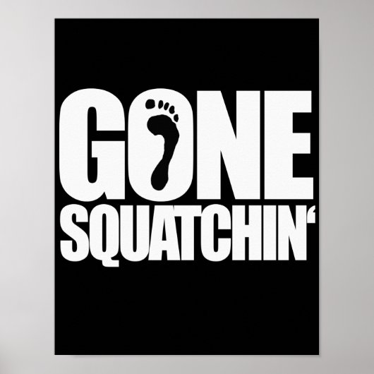 GONE SQUATCHIN' - POSTER (Vorne)