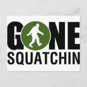 Gone Squatchin Postkarte (Vorderseite)