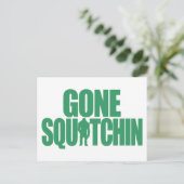 Gone Squatchin Postkarte (Stehend Vorderseite)