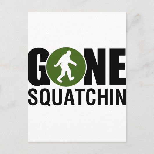 Gone Squatchin Postkarte (Vorderseite)