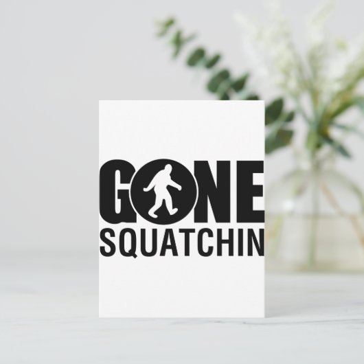 Gone Squatchin Postkarte (Stehend Vorderseite)