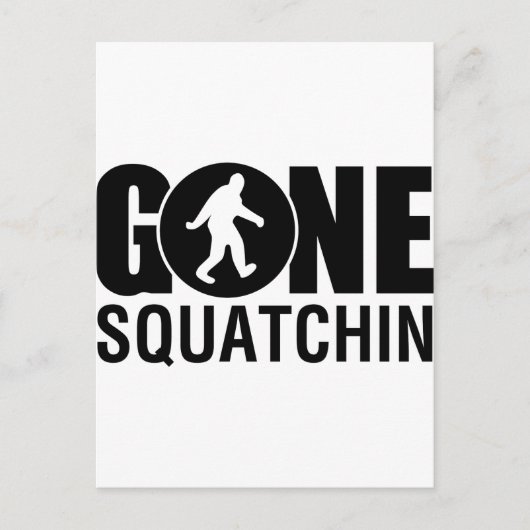 Gone Squatchin Postkarte (Vorderseite)