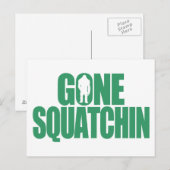 Gone Squatchin Postkarte (Vorne/Hinten)