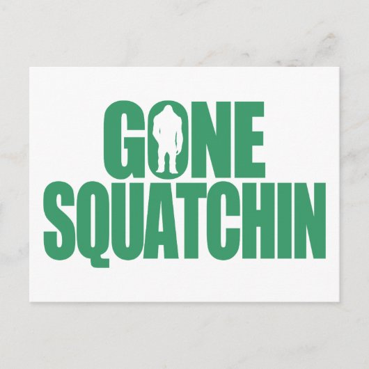 Gone Squatchin Postkarte (Vorderseite)
