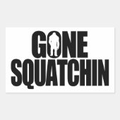 Gone Squatchin Rechteckiger Aufkleber (Vorderseite)