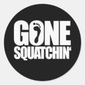 GONE SQUATCHIN' - RUNDER AUFKLEBER (Vorderseite)