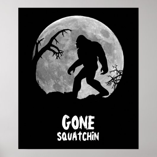 Gone Squatchin, sasquatch Silhouette mit Mond Poster (Vorne)