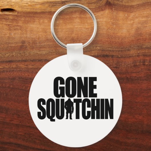 Gone Squatchin Schlüsselanhänger (Vorderseite)