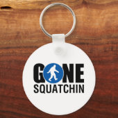 Gone Squatchin Schlüsselanhänger (Vorderseite)