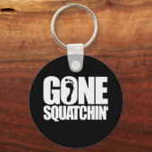 GONE SQUATCHIN' - SCHLÜSSELANHÄNGER (Vorderseite)