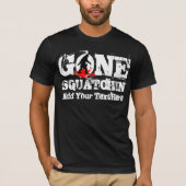 Gone Squatchin *Schwarzer Squatch* T-Shirt (Vorderseite)