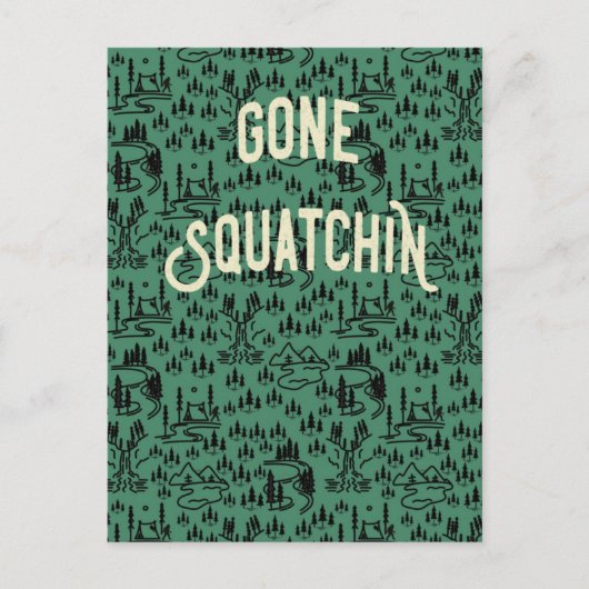 Gone Squatchin Sign Postkarte (Vorderseite)