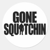 Gone Squatchin Sticker (Vorderseite)
