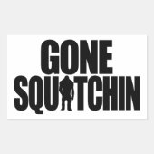 Gone Squatchin Sticker (Vorderseite)