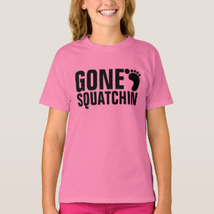 GONE SQUATCHIN T - SHIRT