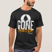 Gone Squatchin T-Shirt (Vorderseite)
