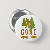 Gone Squatchin (Vintag) Button (Vorne & Hinten)