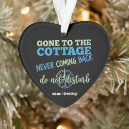 Gone to the Cottage Never Coming Back Fun Compas Ornament