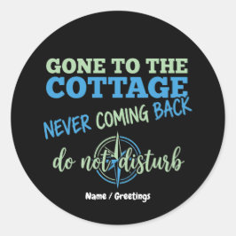 Gone to the Cottage Never Coming Back Fun Compas Runder Aufkleber