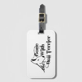 Gone with THE BULL TERRIER Hundeliebhaber Gepäckanhänger (Vorderseite Vertikal)