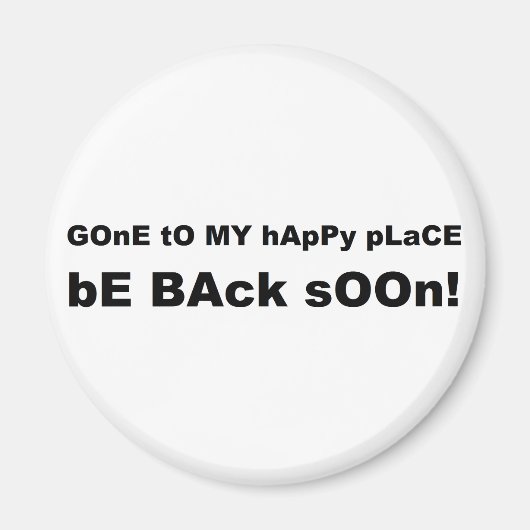 Gone zu meinem glücklichen Ort bald zurück Magnet (Vorne)