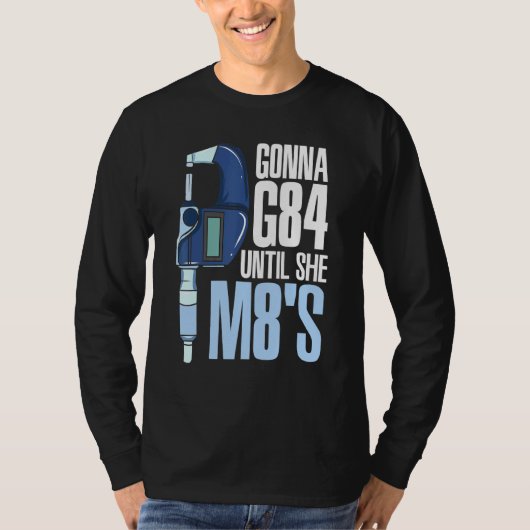 Gonna G84 bis sie M8s Mechanic CNC-Machinist Hum T-Shirt (Vorderseite)