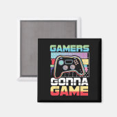 Gonna Game Video Game Player Gaming Funny Magnet (Vorderseite/Rückseite)