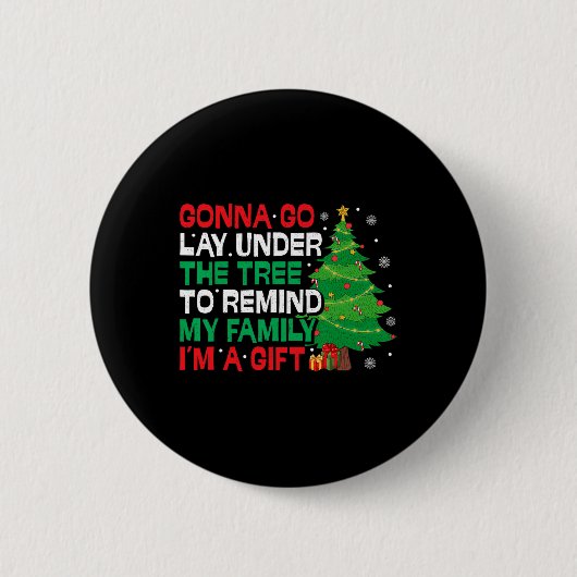 Gonna Go Lay Under The Tree Funny Family Christmas Button (Vorderseite)