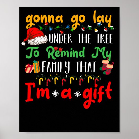Gonna Go Lay unter dem Baum Weihnachten Weihnachte Poster (Vorne)