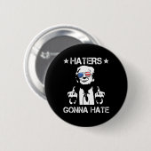 Gonna Hate Middle Finger Funny Trump 2024 Präsiden Button (Vorne & Hinten)