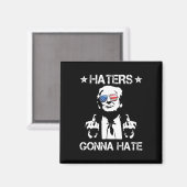 Gonna Hate Middle Finger Funny Trump 2024 Präsiden Magnet (Vorderseite/Rückseite)