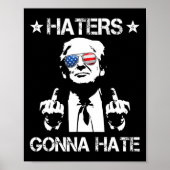 Gonna Hate Middle Finger Funny Trump 2024 Präsiden Poster (Vorne)