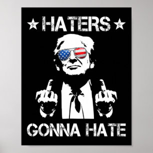 Gonna Hate Middle Finger Funny Trump 2024 Präsiden Poster