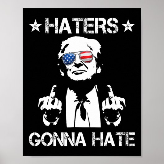 Gonna Hate Middle Finger Funny Trump 2024 Präsiden Poster (Vorne)