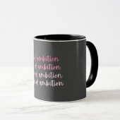 Gönnen Sie sich eine Tasse Ehrgeiz (VorderseiteRechts)