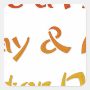 Gönnen Sie sich einen schönen Tag und eine bessere Quadratischer Aufkleber