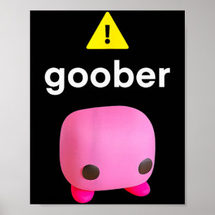 Goober Lustiges Meme Ironisches Weirore Poster