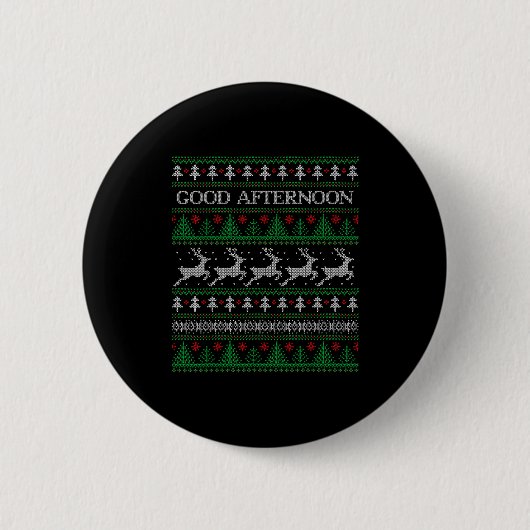 Good Afternoon - Funny Ugly Christmas Sweater  Button (Vorderseite)