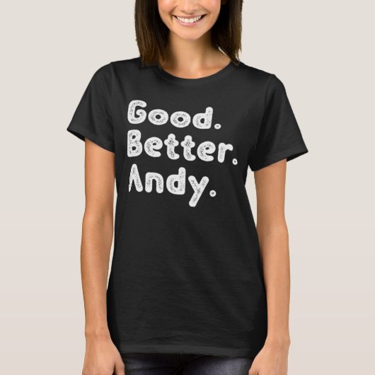 Good better Andy T-Shirt (Vorderseite)