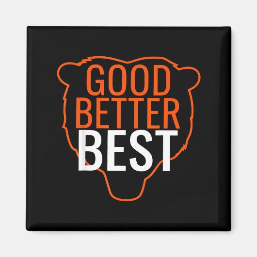 Good Better Bes Chicago Good Better Men Women  Magnet (Vorne)