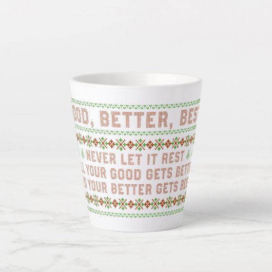 Good Better Best Never Let It Rest Christmas Quote Milchtasse (Vorderseite)