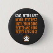 Good Better Best Never Let It Rest funny Button (Vorderseite)