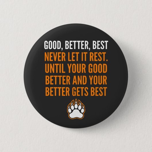 Good Better Best Never Let It Rest funny Button (Vorderseite)