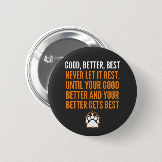 Good Better Best Never Let It Rest funny Button (Vorne & Hinten)