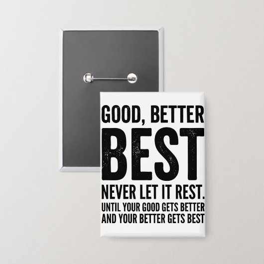 Good Better Best Never Let It Rest funny quote Button (Vorderseite/Rückseite)
