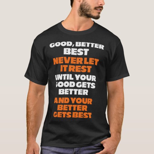 Good Better Best Never Let It Rest gifts T-Shirt (Vorderseite)