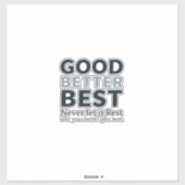 Good Better Best Never let it Rest Motivational Qu Aufkleber (Blatt)