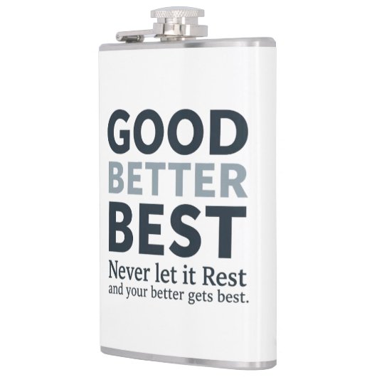 Good Better Best Never let it Rest Motivational Qu Flachmann (Links)